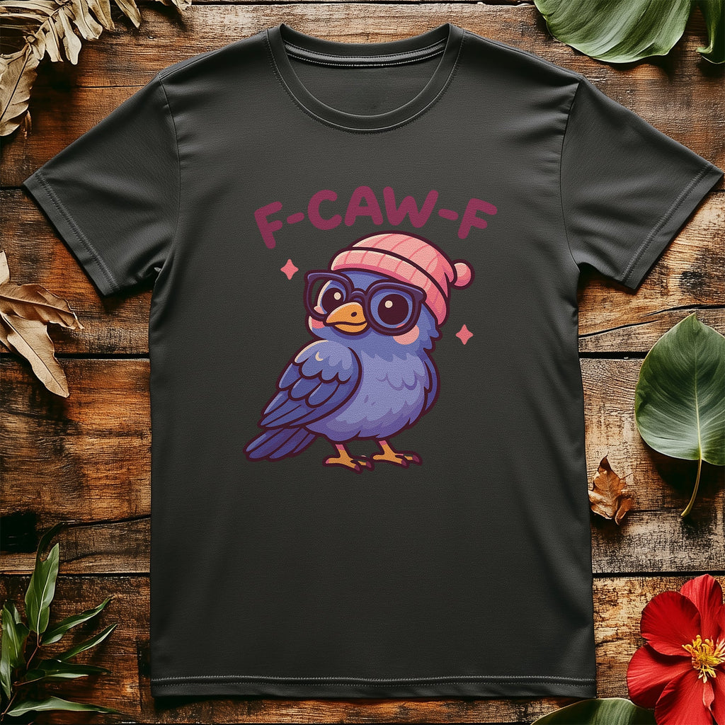 F-Caw-F (47) T-Shirt
